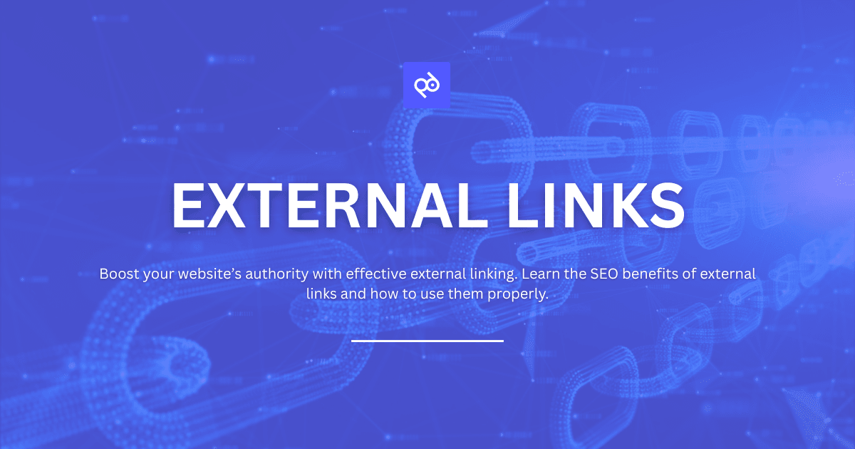 External Links Explained: How They Boost Your Website’s Authority