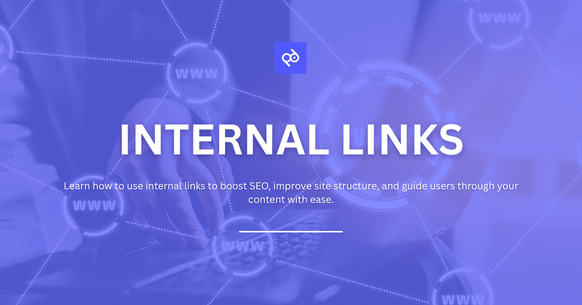 Internal Links 101: How to Connect Content for SEO Wins
