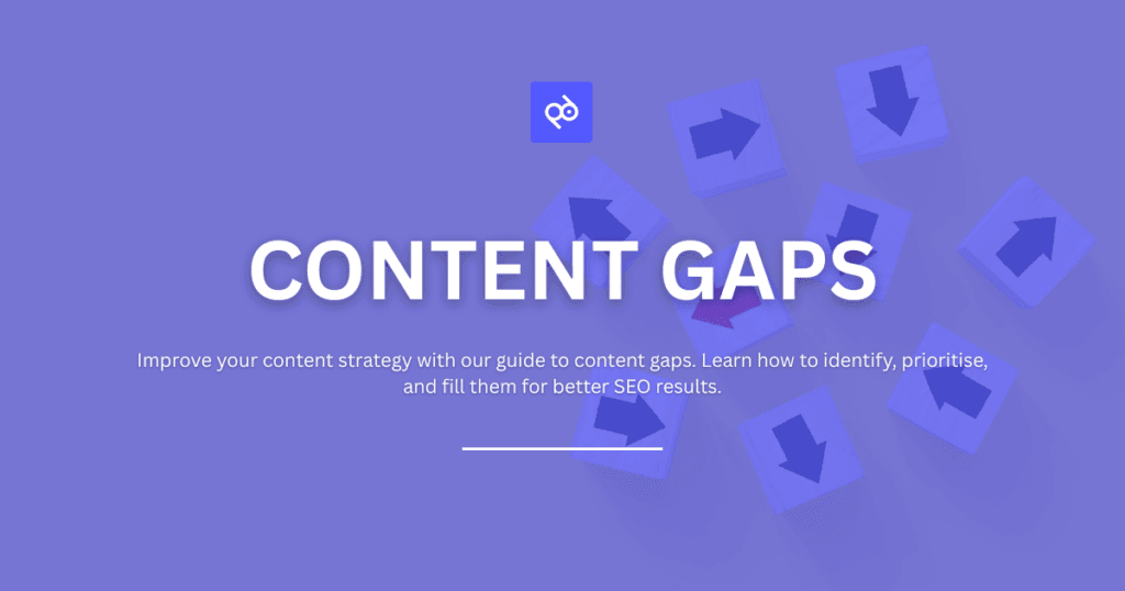 What Are Content Gaps? How to Find and Fix Them