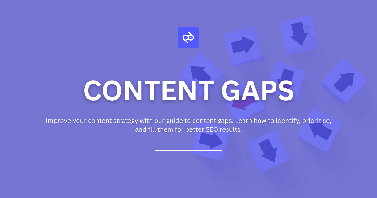 What Are Content Gaps? How to Find and Fix Them