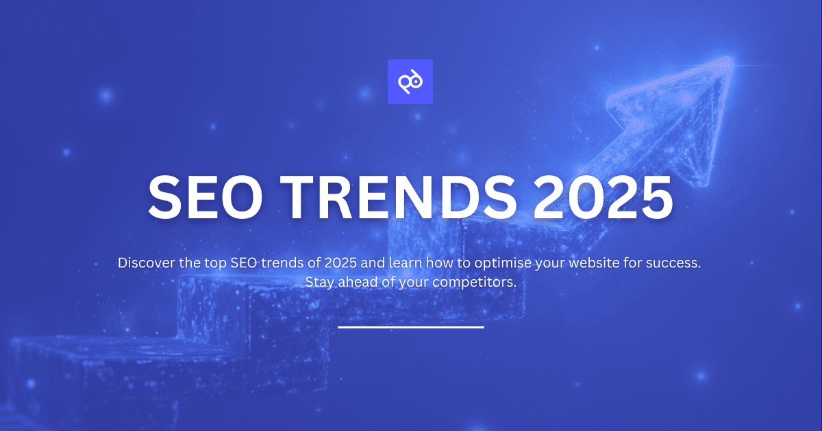 Essential SEO Trends for 2025: A Practical Guide