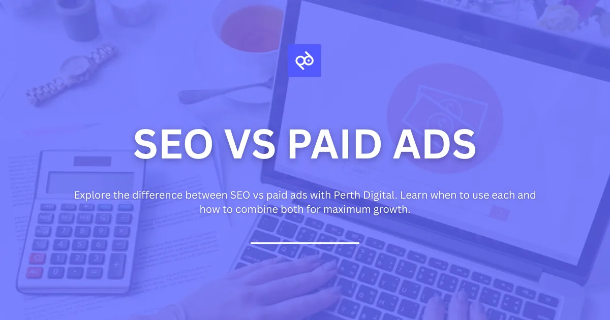 SEO vs Paid Ads: The Ultimate Breakdown for Business Owners